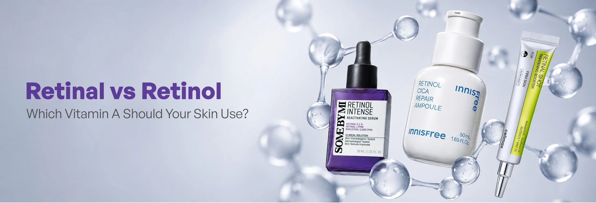 Retinal vs Retinol: Which Vitamin A Should Your Skin Use?